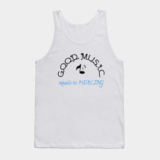 Harmony's Cure - Good Music Equals To Healing Tank Top